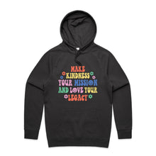 Load image into Gallery viewer, Make kindness your mission and love your legacy - hooded sweatshirt