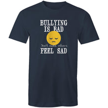 Load image into Gallery viewer, Bullying is bad don't make others feel sad