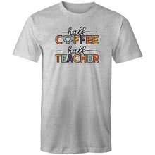 Load image into Gallery viewer, Half teacher half coffee