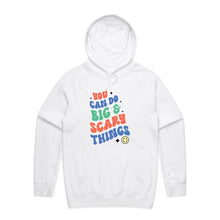 Load image into Gallery viewer, You can do big & scary things - hooded sweatshirt