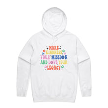 Load image into Gallery viewer, Make kindness your mission and love your legacy - hooded sweatshirt