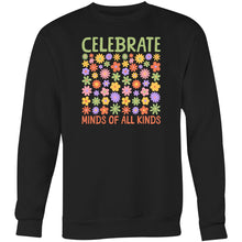 Load image into Gallery viewer, Celebrate minds of all kinds - Crew Sweatshirt