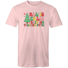 Load image into Gallery viewer, All is calm said no teacher ever