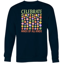 Load image into Gallery viewer, Celebrate minds of all kinds - Crew Sweatshirt