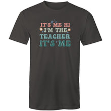 Load image into Gallery viewer, It's me Hi I'm the teacher it's me