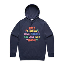 Load image into Gallery viewer, Make kindness your mission and love your legacy - hooded sweatshirt