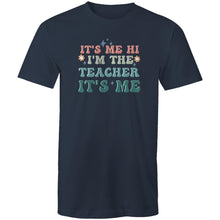 Load image into Gallery viewer, It's me Hi I'm the teacher it's me