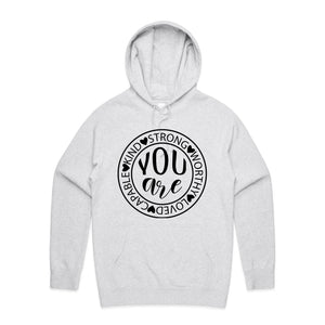 You are strong, worthy, loved, capable, kind - hooded sweatshirt