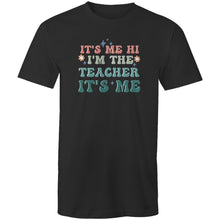 Load image into Gallery viewer, It's me Hi I'm the teacher it's me