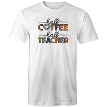 Load image into Gallery viewer, Half teacher half coffee