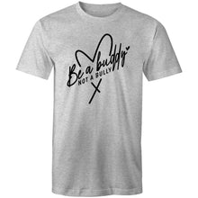 Load image into Gallery viewer, Be a buddy not a bully