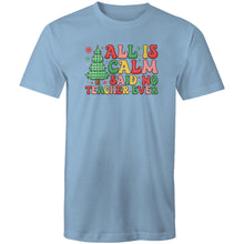 Load image into Gallery viewer, All is calm said no teacher ever