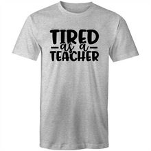 Load image into Gallery viewer, Tired as a teacher