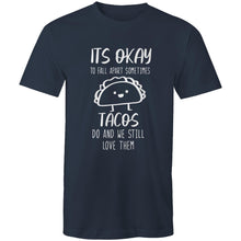 Load image into Gallery viewer, It's okay to fall apart sometimes TACOS do and we still love them