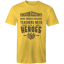 Load image into Gallery viewer, Education Assistants were created because teachers need heroes too!