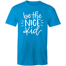 Load image into Gallery viewer, Be the nice kid
