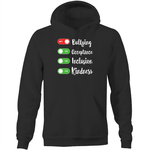 Bullying OFF, Acceptance ON, Inclusion ON, Kindness ON - Pocket Hoodie Sweatshirt