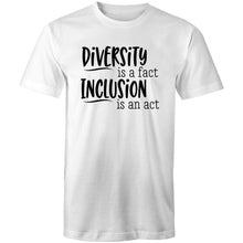 Load image into Gallery viewer, Diversity is a fact Inclusion is an act