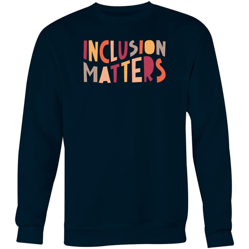 Inclusion matters - Crew Sweatshirt