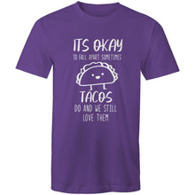 Load image into Gallery viewer, It's okay to fall apart sometimes TACOS do and we still love them