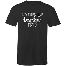Load image into Gallery viewer, Not tired like teacher tired