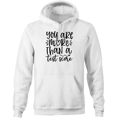 You are more than a test score - Pocket Hoodie Sweatshirt