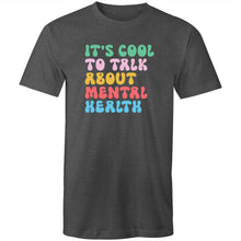 Load image into Gallery viewer, It's cool to talk about mental health