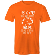 Load image into Gallery viewer, It's okay to fall apart sometimes TACOS do and we still love them