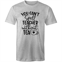 Load image into Gallery viewer, You can't spell teacher without TEA
