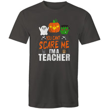 Load image into Gallery viewer, You can't scare me I'm a teacher