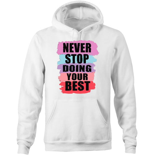 Never stop doing your best - Pocket Hoodie Sweatshirt
