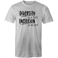 Load image into Gallery viewer, Diversity is a fact Inclusion is an act