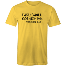 Load image into Gallery viewer, Thou shall not try me - teacher 24:7