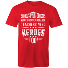 Load image into Gallery viewer, School support officers were created because teachers need heroes too