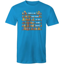 Load image into Gallery viewer, There is no such thing as too many books