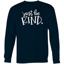 Load image into Gallery viewer, Just be kind - Crew Sweatshirt