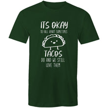 Load image into Gallery viewer, It's okay to fall apart sometimes TACOS do and we still love them