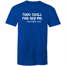 Load image into Gallery viewer, Thou shall not try me - teacher 24:7