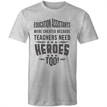 Load image into Gallery viewer, Education Assistants were created because teachers need heroes too!