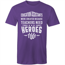 Load image into Gallery viewer, Education Assistants were created because teachers need heroes too!
