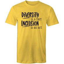 Load image into Gallery viewer, Diversity is a fact Inclusion is an act