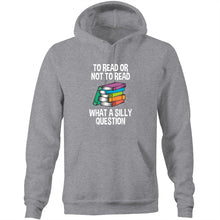 Load image into Gallery viewer, To read or not to read, what a silly question - Pocket Hoodie Sweatshirt