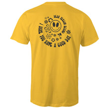 Load image into Gallery viewer, Dear person behind me I hope you have a good day (print on back of t-shirt)