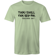 Load image into Gallery viewer, Thou shall not try me - teacher 24:7