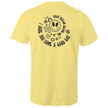 Load image into Gallery viewer, Dear person behind me I hope you have a good day (print on back of t-shirt)