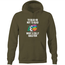 Load image into Gallery viewer, To read or not to read, what a silly question - Pocket Hoodie Sweatshirt