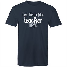 Load image into Gallery viewer, Not tired like teacher tired