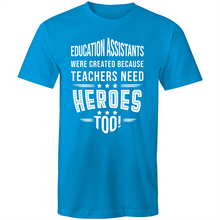 Load image into Gallery viewer, Education Assistants were created because teachers need heroes too!
