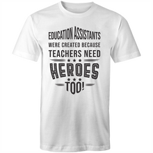 Load image into Gallery viewer, Education Assistants were created because teachers need heroes too!