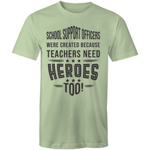 Load image into Gallery viewer, School support officers were created because teachers need heroes too